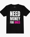 T-shirt "Need Money for Bikes" (Besoin d'argent pour les vélos)